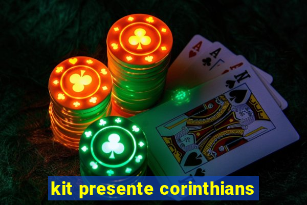 kit presente corinthians